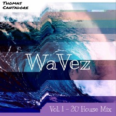 WaVez Vol. 1 - 20' House Mix