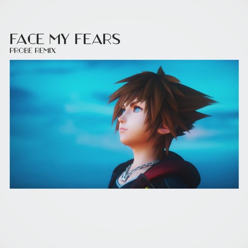 Skrillex & Hikaru Utada - Face My Fears (Probe Remix) | KINGDOM HEARTS Ⅲ