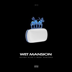 WET MANSION PROD.BABYPANTERA