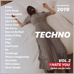 I HATE YOU VOL. 2 VALENTINE TECHNO MIX 2019