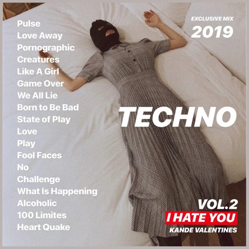 I HATE YOU VOL. 2 VALENTINE TECHNO MIX 2019