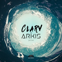 Clarv & Arkis - Polar [Bass Rebels Release]