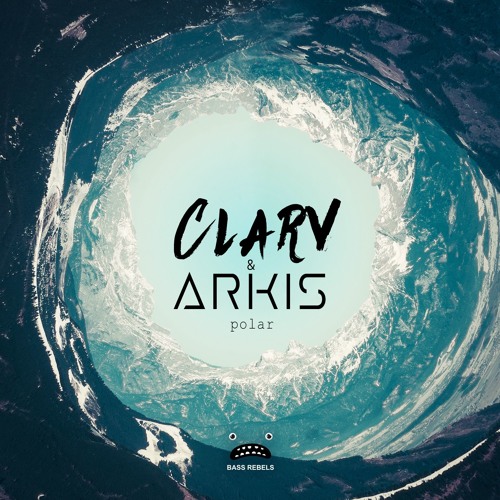 Clarv & Arkis - Polar [Bass Rebels Release]