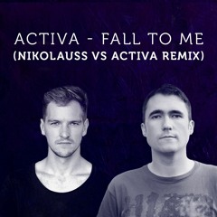 Activa - Fall To Me (Nikolauss Vs Activa Remix)