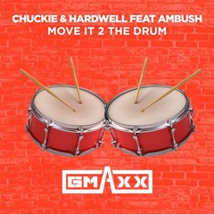 Chuckie & Hardwell Feat. Ambush - Move It 2 The Drum (GMAXX 2K19 Bootleg)