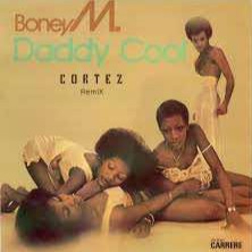 Stream Boney M - Daddy Cool (Cortèz Bootleg) ☆ FREE DOWNLOAD.