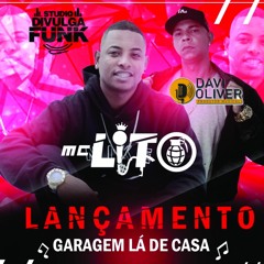 MC LITO  GARAGEM  LA DE CASA  ( PRODU DAVI OLIVER )