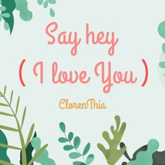 [อัยอัยย์ไร้สติ] Say Hey  ( I love You )