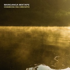Manganga Mixtape by Chancha Via Circuito