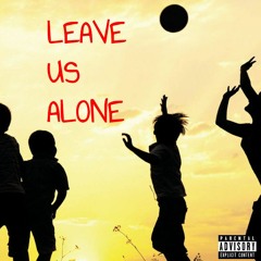 Leave Us Alone ft. Max
