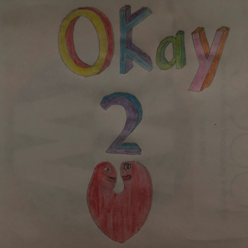 O K A Y  2  L O V E