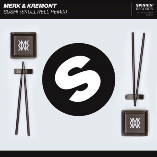 Merk & Kremont - Sushi (Skullwell Remix) [FREE DL]
