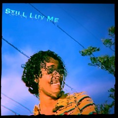 Still Luv Me ft. Isiah (Prod. Islandboy & Negative Shawdy)