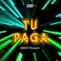 SHOT Project - Tu Paga