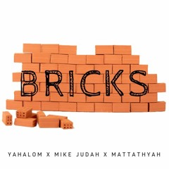 BRICKS - Ariel X Yahalom X Mattathyah