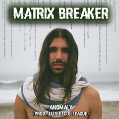 "Matrix Breaker" (produced by J.U.S.T.I.C.E. League)