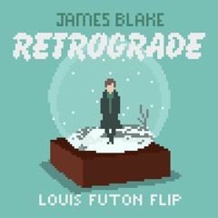 James Blake - Retrograde (Louis Futon Flip)