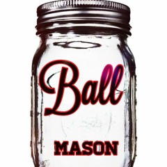 Ball Mason (MIXEDBYDG)