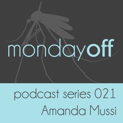 MondayOff Podcast Series 021 | Amanda Mussi