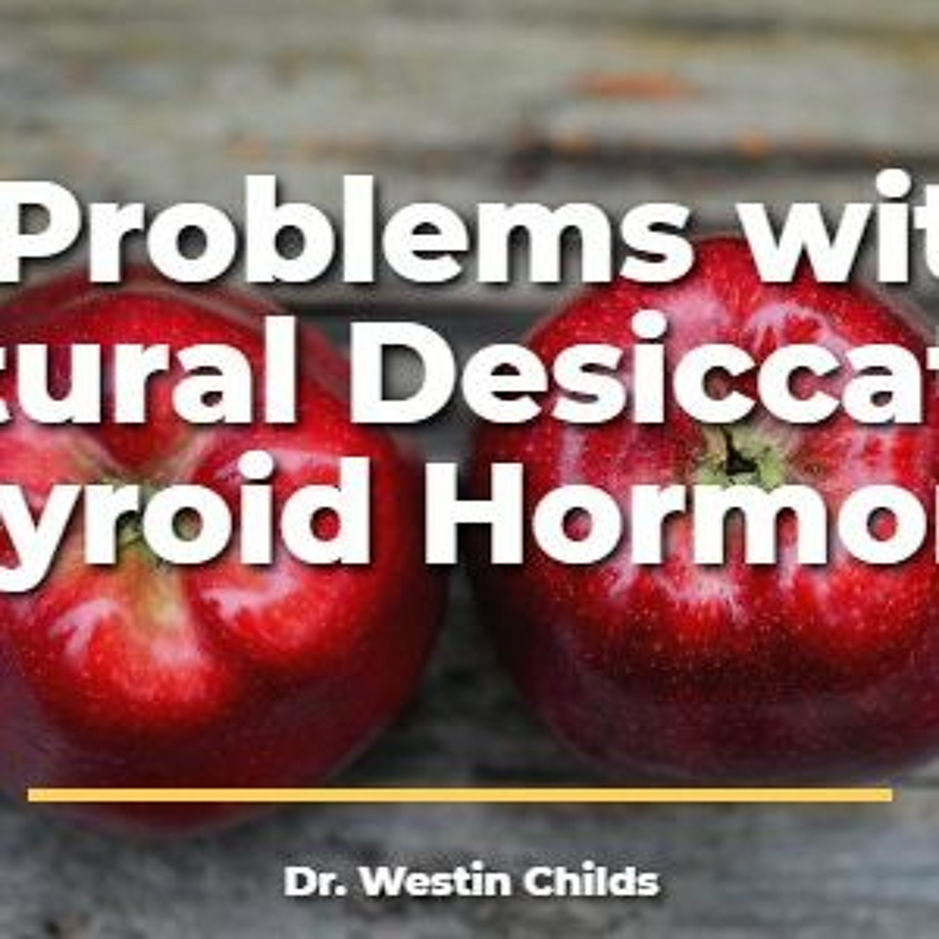 6 Problems with Natural Desiccated Thyroid Hormone