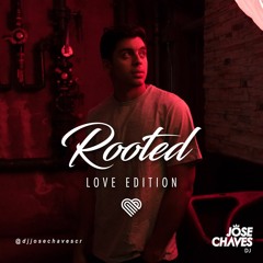ROOTED LOVE EDITION
