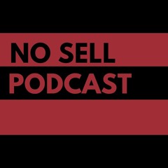 The No Sell Podcast - Episode 138
