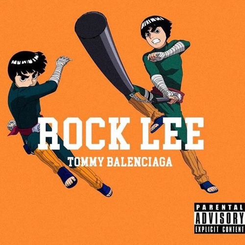 Stream Rock Lee by Tommy Balenciaga | Listen online for free on SoundCloud