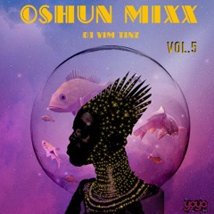 yoyo tinz Oshun mixx vol 5