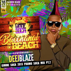 PT.2 GIMME SOCA 2019 SOCA MIX -  MIXED BY DEEJBLAZE