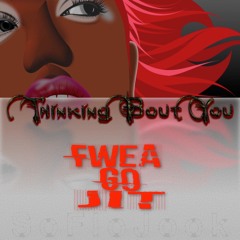 Thinking Bout You - FweaGoJit | #SoFloJook