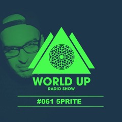 5prite - World Up Radio Show #061