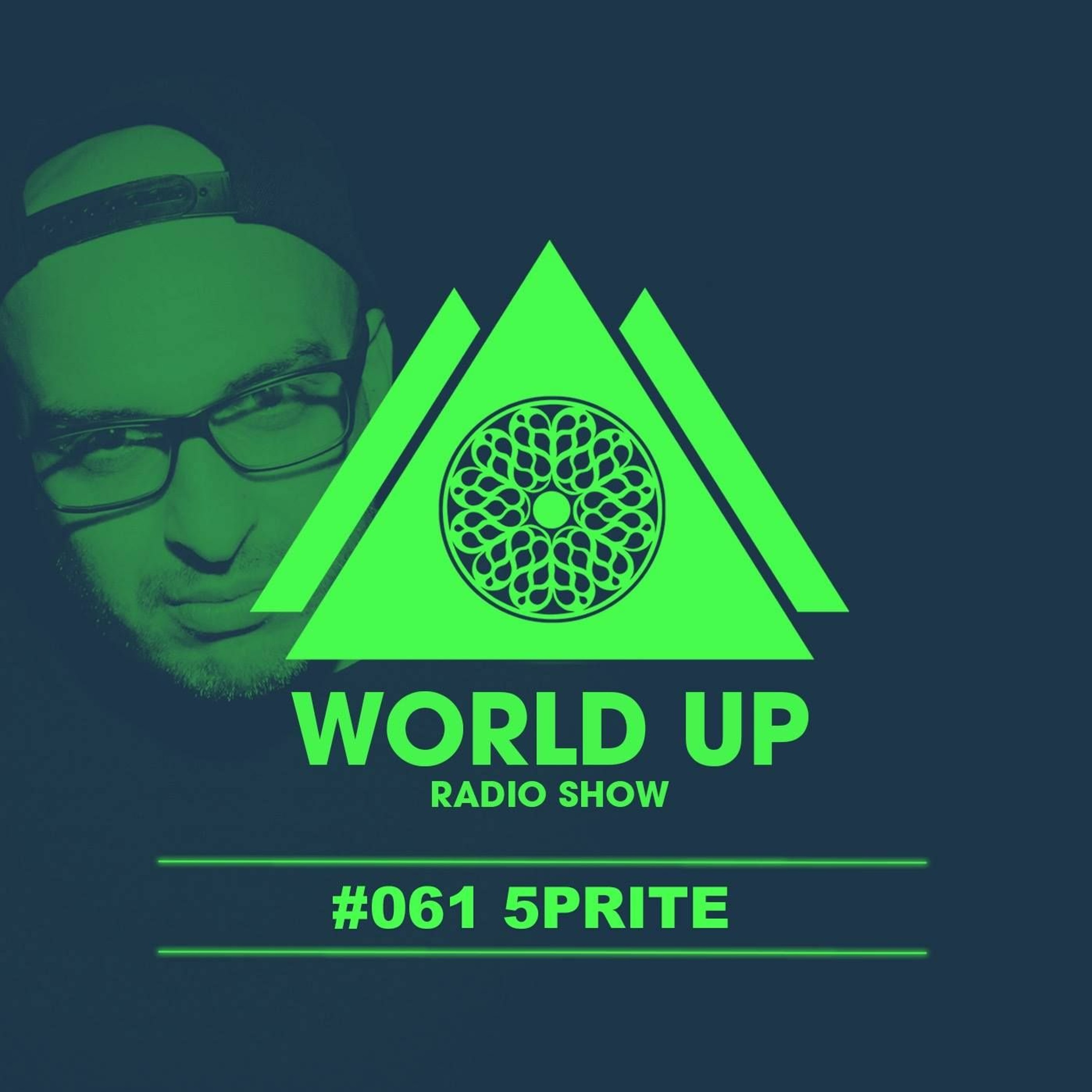 5prite - World Up Radio Show #061 episode artwork