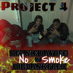 Beanie Baybee x BIGBANKFRED "No Smoke"