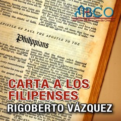 11 de febrero de 2019 - Introducción a la Carta de Filipenses - Rigoberto Vázquez