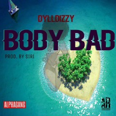 Dylldizzy - Body bad (prod by Siri)