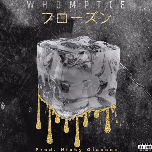 WHOMPTIE - FROZEN (PROD. BY NICKY GLASSEZ)