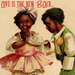 Love Is The New Black