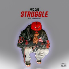 Mic Dre (feat. Young Bopete) - Struggle
