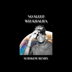 Wiz Khalifa - No Sleep (Subskew Remix)