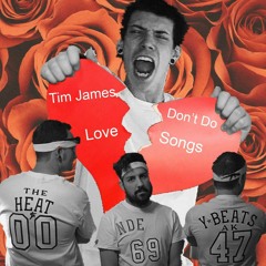 Tim James Don't Do Love Songs