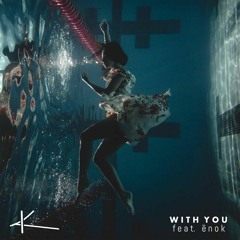 KoKo feat. ēnok- With You
