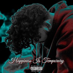Happiness Is Temporary (Prod. MACKJUNT.)