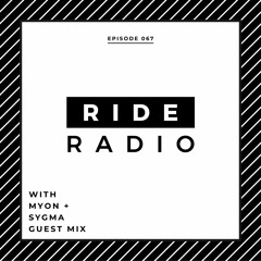 Ride Radio 067 With Myon + Sygma Guest Mix