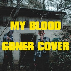 @GONER - My Blood (Twenty One Pilots Cover)