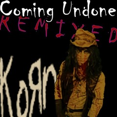 Coming Undone ( KoRn Cover ) REMIX