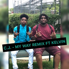 My Way Remix - C.J. Ft. Kelvin