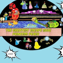 Greatest Escape  Save PrincessPeach