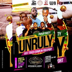 UNRULY JUST TOUCH DOWN IN FREEPORT LIVE AUDIO