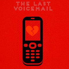 LAST VOICEMAIL