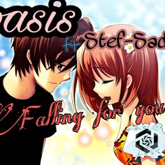 Falling for you- Oasis ft Stef-Sade